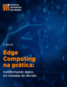 Edge Computing na prática: transformando dados em tomadas de decisão