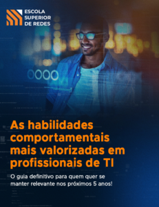 As habilidades comportamentais mais valorizadas em profissionais de TI